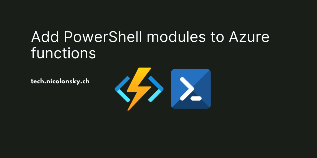 Add PowerShell modules to Azure functions · Nicola Suter